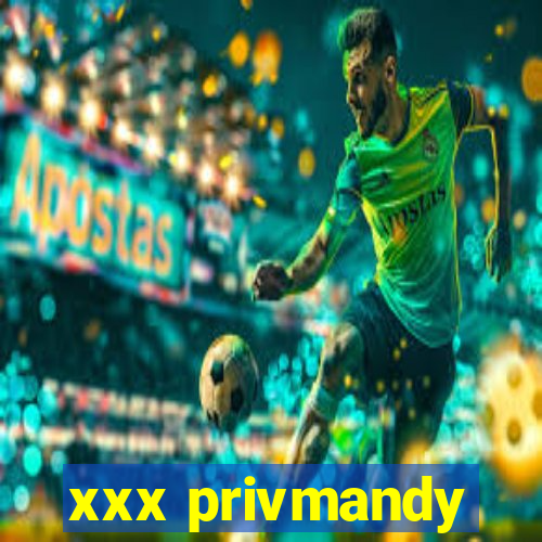 xxx privmandy